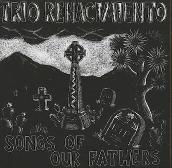 Trio Renacimento - Songs Of Our Fathers - Klik op de afbeelding om het venster te sluiten